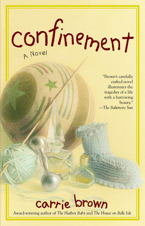Confinement by Carrie Brown
