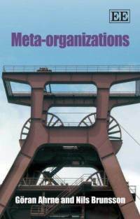 Meta-Organizations. G. Ahrne, N. Brunsson by Goran Ahrne, Nils Brunsson