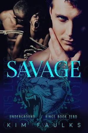 Savage by Kim Faulks