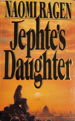 Jephte's Daughter by Naomi Ragen