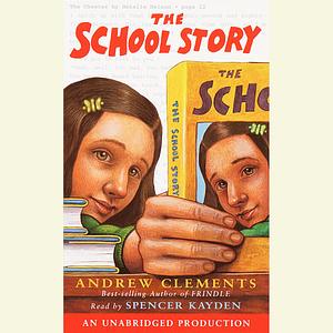 The School Story by Andrew Clements
