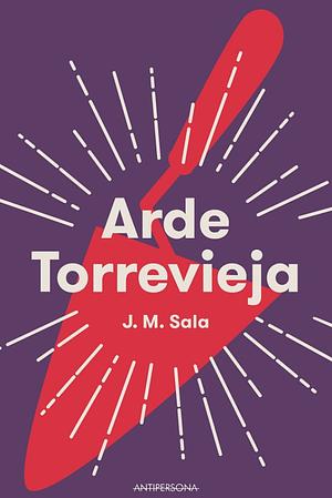 Arde Torrevieja by J.M. Sala