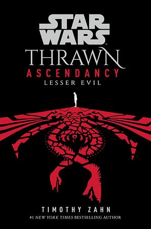 Thrawn ascendancy book 3 a lesser evil by Timothy Zahn