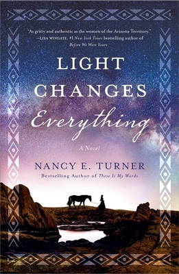 Light Changes Everything by Nancy E. Turner