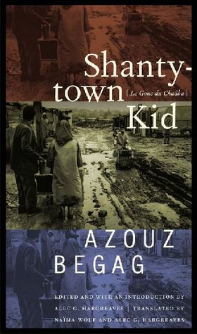 Shantytown Kid by Alec G. Hargreaves, Naima Wolf, Azouz Begag