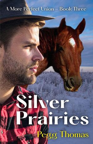 Silver Prairies by Pegg Thomas, Pegg Thomas