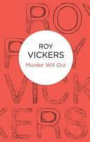 Murder Will Out by Roy Vickers