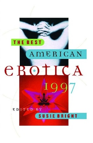 The Best American Erotica 1997 by Marcy Sheiner, Susie Bright