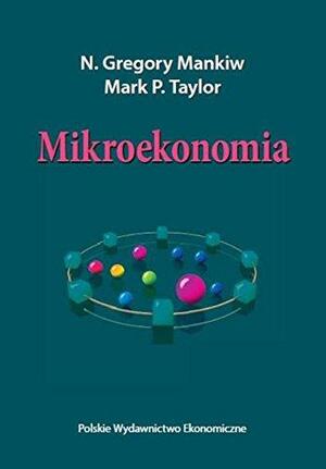 Mikroekonomia by Mark P. Taylor, N. Gregory Mankiw