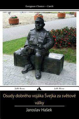 Osudy Dobreho Vojaka Svejka Za Svetove by Jaroslav Hašek