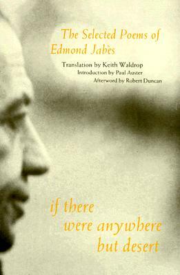 If There Were Anywhere But Desert: The Selected Poems of Edmond Jabes by Edmond Jabes