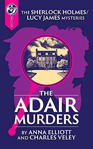 The Adair Murders by Anna Elliott, Charles Veley