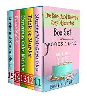 Bite-sized Bakery: Books 11-15 by Rosie A. Point