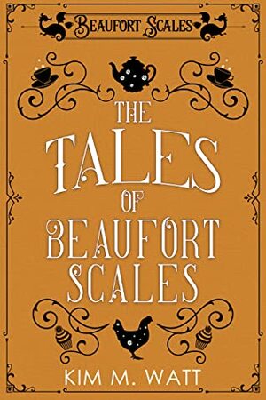 The Tales of Beaufort Scales by Kim M. Watt