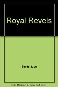 Royal Revels by Joan Smith