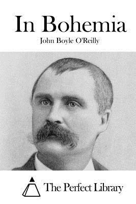 In Bohemia by John Boyle O'Reilly