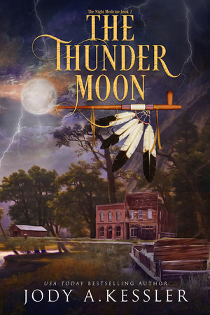 The Thunder Moon (The Night Medicine, #2) by Jody A. Kessler