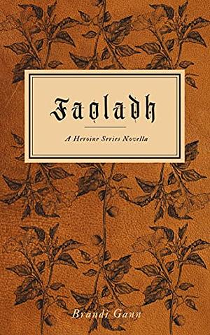 Faoladh: A Heroine Series Novella by Brandi Gann