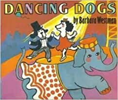 Dancing Dogs by Barbara Westman
