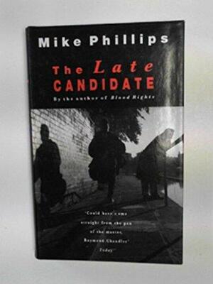 The Late Candidate by Mike Phillips