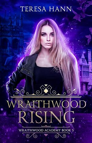 Wraithwood Rising by Teresa Hann