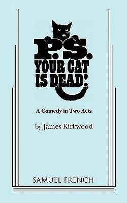 P.S. Your Cat Is Dead! by James Kirkwood Jr., James Kirkwood Jr.