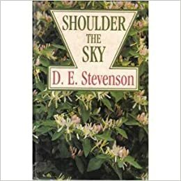 Shoulder the Sky by D.E. Stevenson