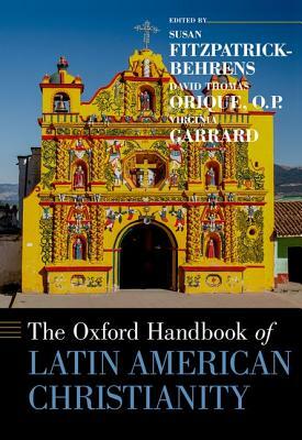 The Oxford Handbook of Latin American Christianity by 