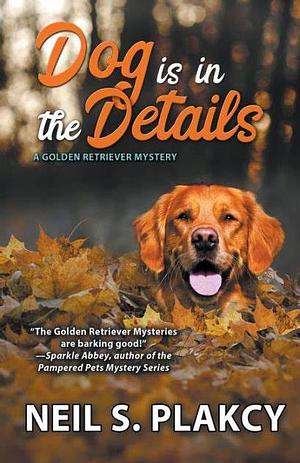Dog is in the Details by Neil S. Plakcy