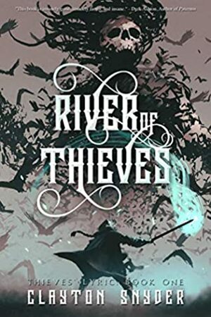 River of Thieves by Clayton W. Snyder