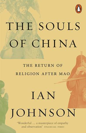 The Souls of China by Ian Johnson, Ian Johnson