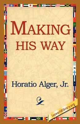 Making His Way by Horatio Alger