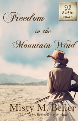 Freedom in the Mountain Wind by Misty M. Beller