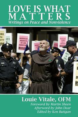 Love Is What Matters: Writings on Peace and Nonviolence by John Dear