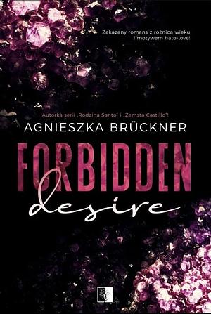 Forbidden Desire by Agnieszka Brückner