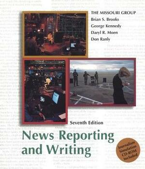 News Reporting and Writing with Journalism Simulation CD-ROM by Brian S. Brooks, George Kennedy