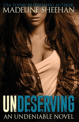 Undeserving by Madeline Sheehan