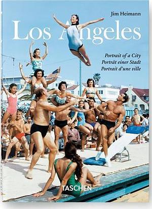 Los Angeles: Portrait of a City by Jim Heimann, Jim Heimann