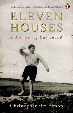 Eleven Houses: A Memoir of Childhood by Christopher Fitz-Simon