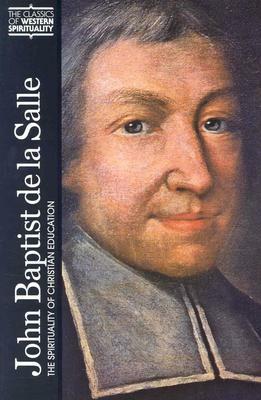 John Baptist de la Salle: The Spirituality of Christian Education by 