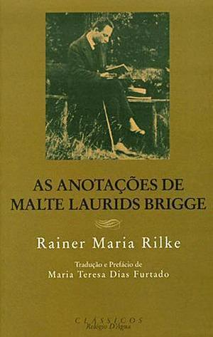 As Anotações de Malte Laurids Brigge by Rainer Maria Rilke