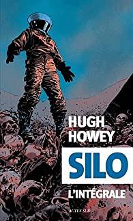 Silo l'intégrale by Hugh Howey
