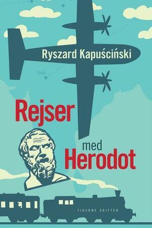 Rejser med Herodot by Ryszard Kapuściński