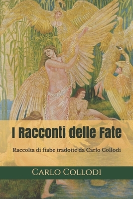 I Racconti delle Fate: Raccolta di fiabe tradotte da Carlo Collodi by Carlo Collodi