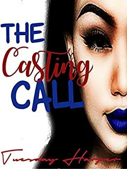 The Casting Call (LEZ BE REAL Book 1) by Tuesday Harper