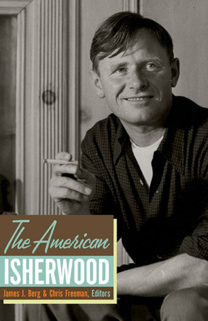 The American Isherwood by James J. Berg, Chris Freeman
