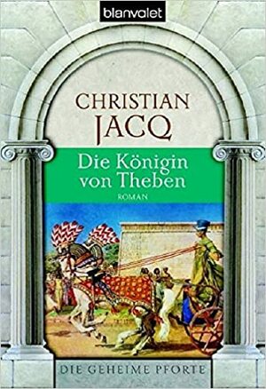 Die Königin von Theben by Christian Jacq