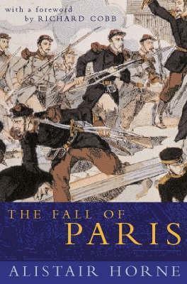 The Fall of Paris by Alistair Horne