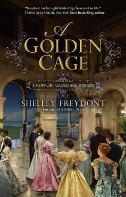 A Golden Cage by Shelley Freydont