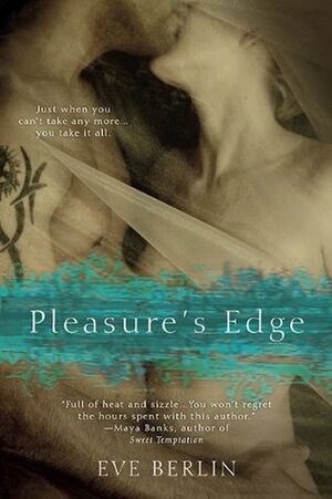 Pleasure's Edge by Eve Berlin